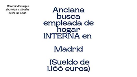 busco una mujer para trabajar interna en madrid buen sueldo|Trabajo Sueldo de interna Madrid